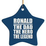Ronald The Dad The Hero The Legend - Star Ornament