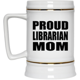 Proud Librarian Mom - Beer Stein