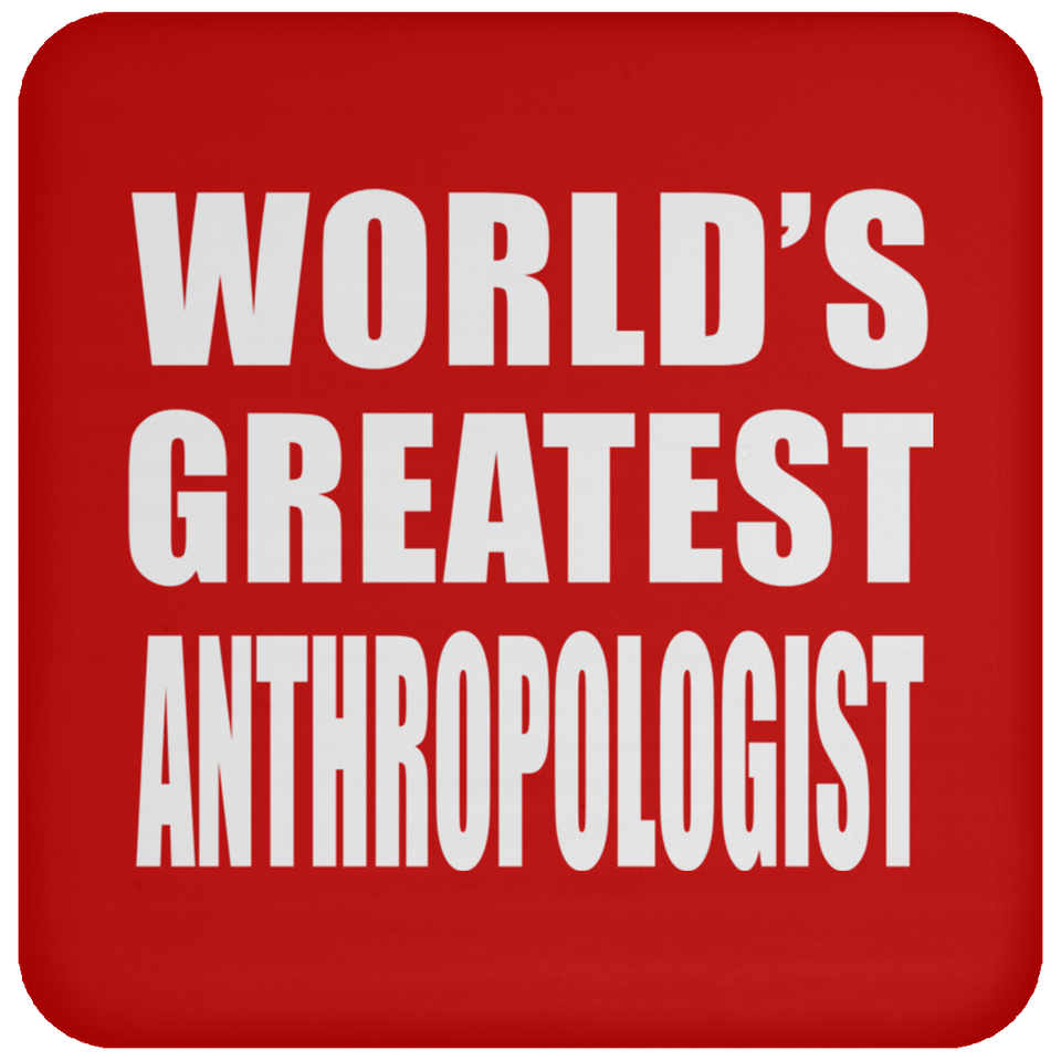 World's Greatest Anthropologist - Drink Coaster
