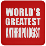 World's Greatest Anthropologist - Drink Coaster