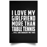 I Love My Girlfriend More Than Table Tennis - Poster Portrait
