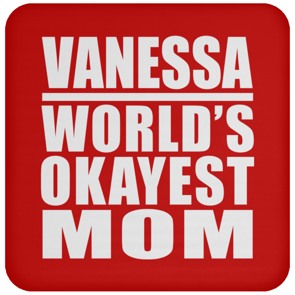 Vanessa World's Okayest Mom - Drink Coaster