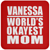Vanessa World's Okayest Mom - Drink Coaster