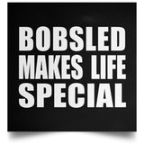 Bobsled Makes Life Special - Poster Square
