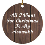 All I Want For Christmas Is My Azawakh - Circle Ornament D