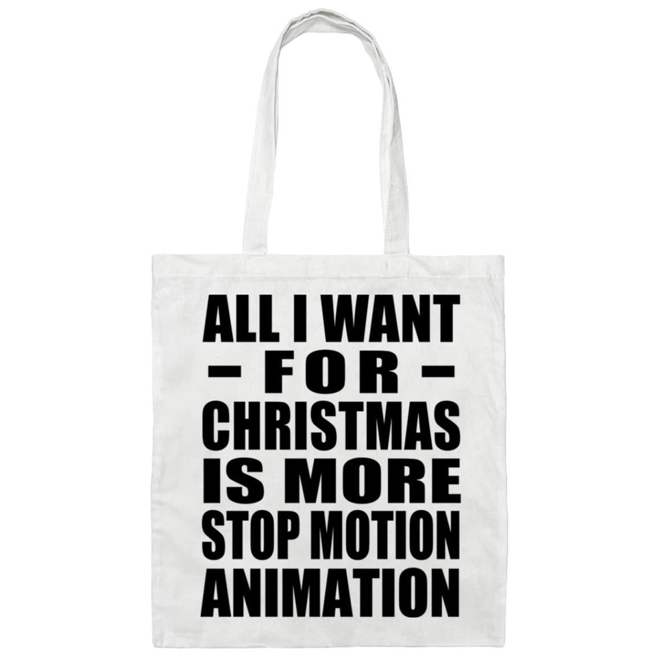 All I Want For Christmas Is More Stop Motion Animation - Tote Bag White