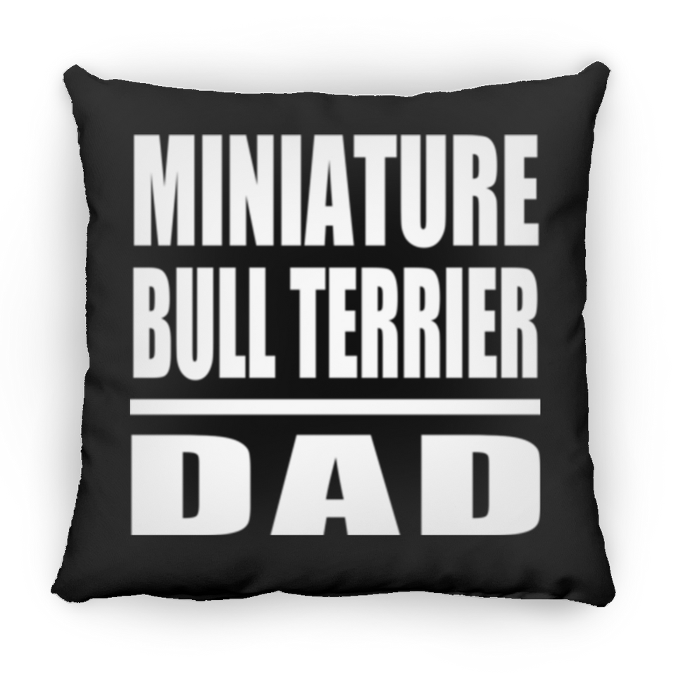 Miniature Bull Terrier Dad - Throw Pillow Black