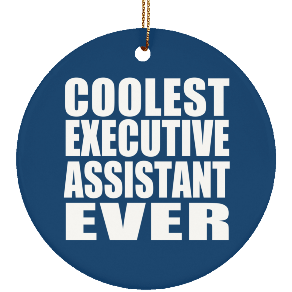Coolest Executive Assistant Ever - Circle Ornament