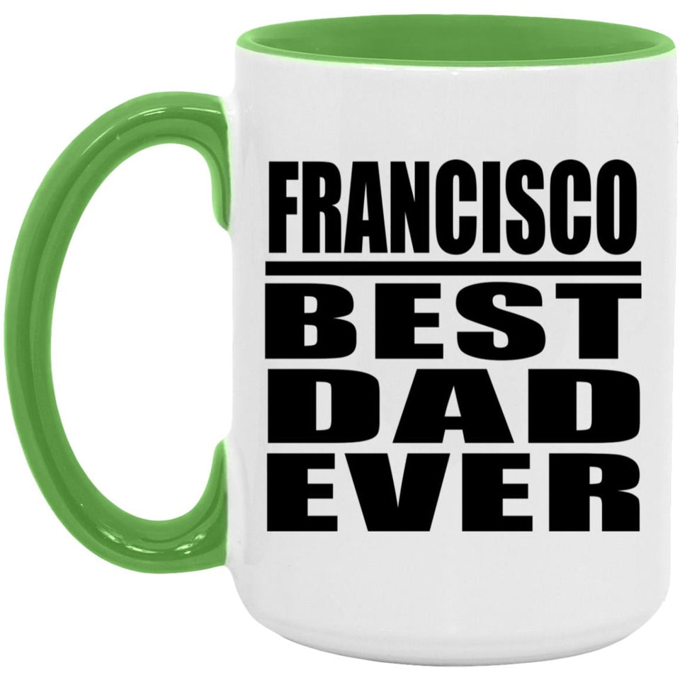 Francisco Best Dad Ever - 15oz Accent Mug Green