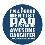 Proud Dentist Dad Of Awesome Daughter - Circle Ornament