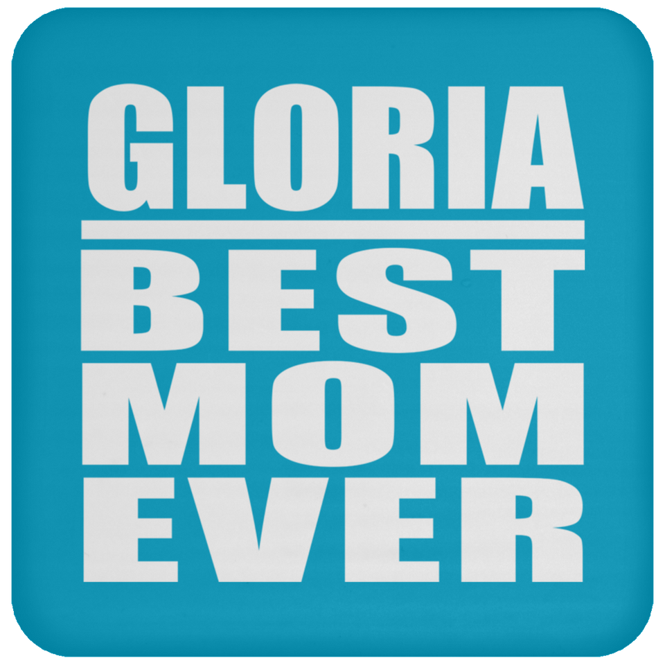 Gloria Best Mom Ever - Drink Coaster