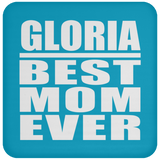Gloria Best Mom Ever - Drink Coaster
