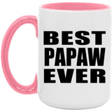 Best Papaw Ever - 15oz Accent Mug Pink