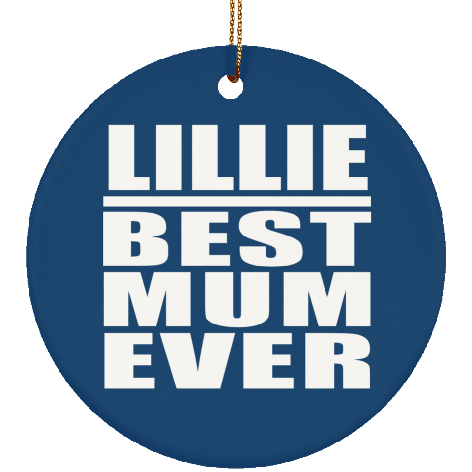Lillie Best Mum Ever - Circle Ornament