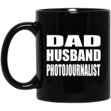 Dad Husband Photojournalist - 11oz Coffee Mug Black