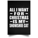 All I Want For Christmas Is My Snowshoe Cat - Poster Portrait