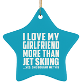 I Love My Girlfriend More Than Jet Skiing - Star Ornament