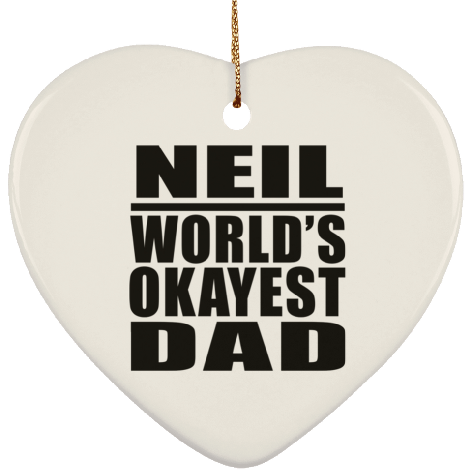 Neil World's Okayest Dad - Heart Ornament