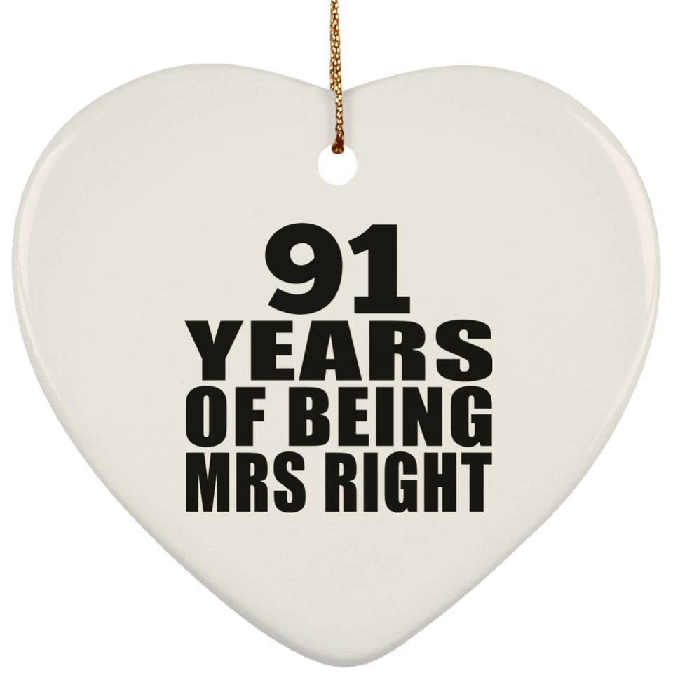 91st Anniversary 91 Years Of Being Mrs Right - Heart Ornament