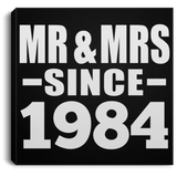 40th Anniversary Mr & Mrs Since 1984 - Canvas Square