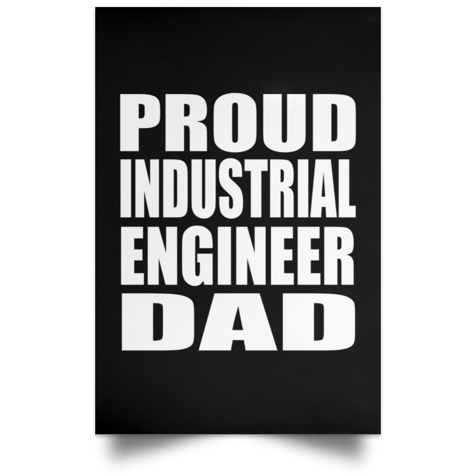 Proud Industrial Engineer Dad - Poster Portrait