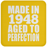 76th Birthday Made In 1948 Aged to Perfection - Drink Coaster