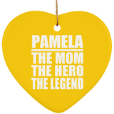 Pamela The Mom The Hero The Legend - Heart Ornament