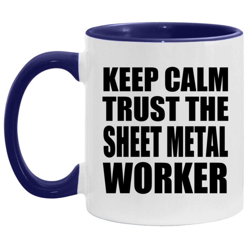 Keep Calm and Trust The Sheet Metal Worker - 11oz Accent Mug Purple