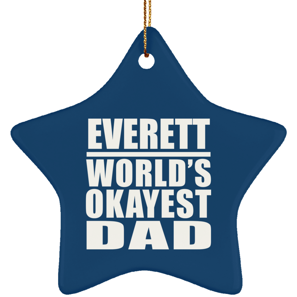 Everett World's Okayest Dad - Star Ornament