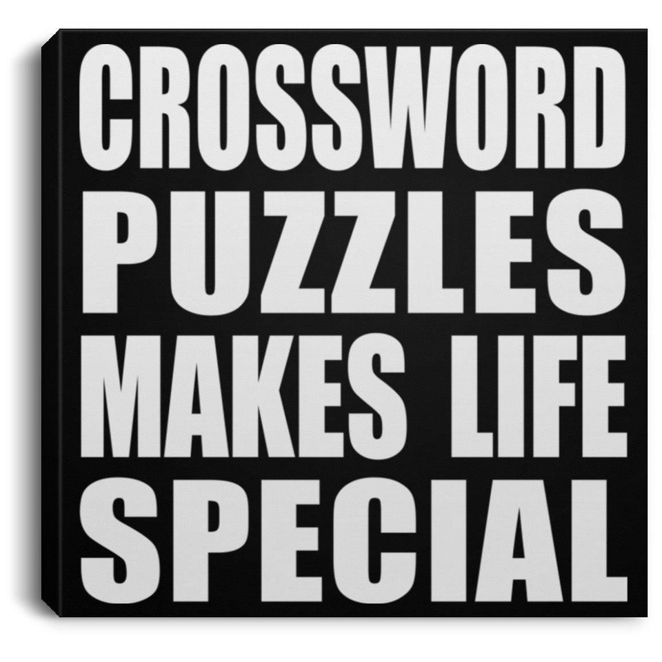 Crossword Puzzles Makes Life Special - Canvas Square