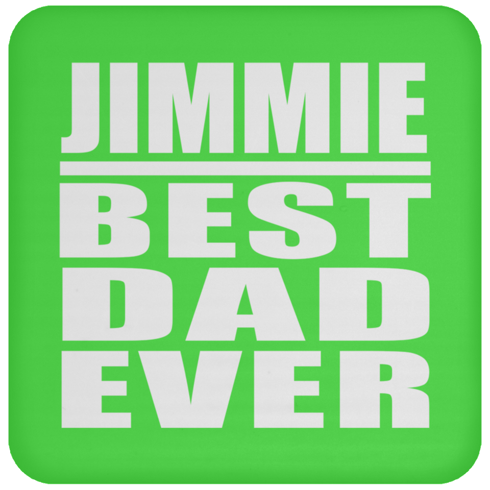 Jimmie Best Dad Ever - Drink Coaster