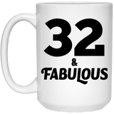 32nd Birthday 32 & Fabulous - 15oz Coffee Mug