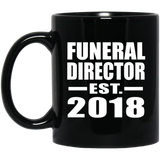 Funeral Director Established EST. 2018 - 11 Oz Coffee Mug Black