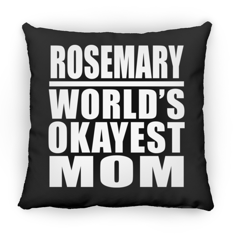 Rosemary World's Okayest Mom - Throw Pillow Black
