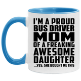Proud Bus Driver Mom Of Awesome Daughter - 11oz Accent Mug Blue