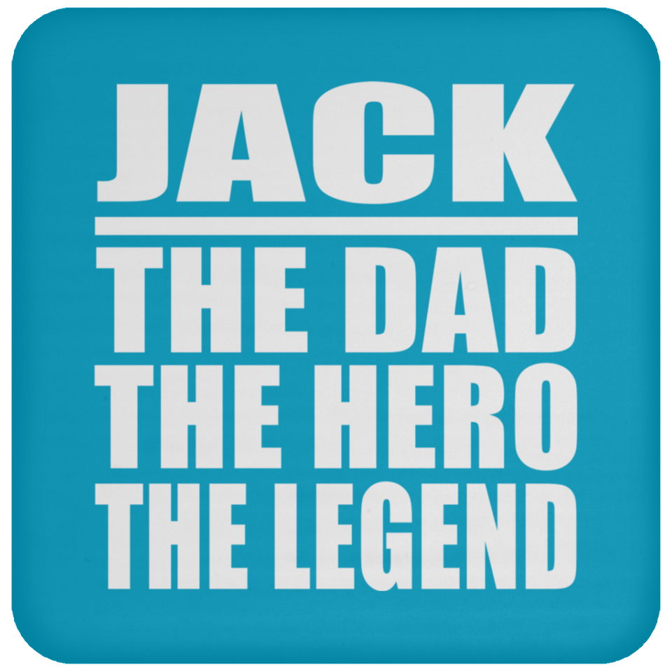 Jack The Dad The Hero The Legend - Drink Coaster