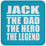 Jack The Dad The Hero The Legend - Drink Coaster