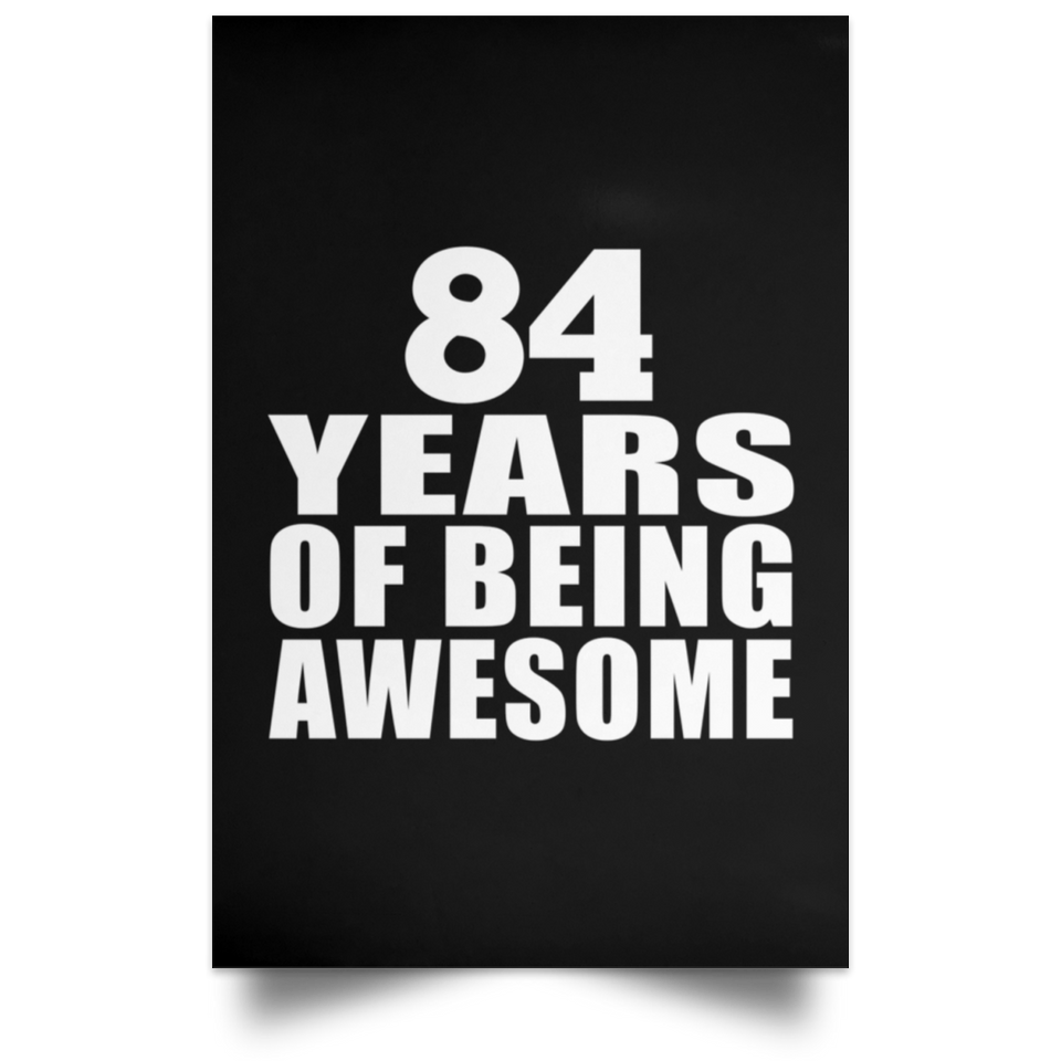 84th Birthday 84 Years Of Being Awesome - Poster Portrait