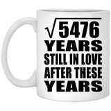 74th Anniversary Square Root of 5476 Years Still In Love - 11oz Coffee Mug