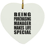 Being Purchasing Manager Makes Life Special - Heart Ornament