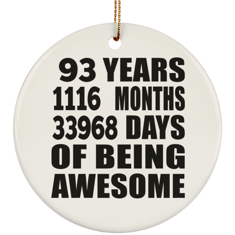 93rd Birthday 93 Years 1116 Months 33968 Days Of Awesome - Circle Ornament