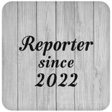 Reporter Since 2022 - Drink Coaster F