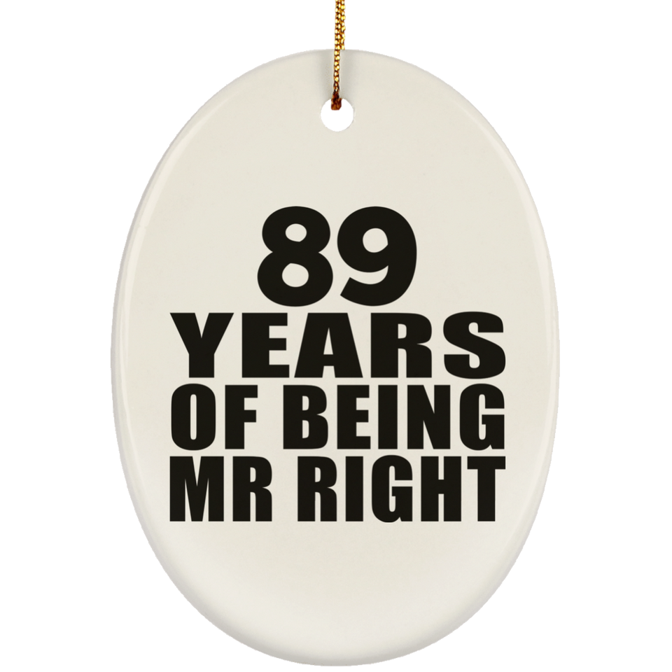 89th Anniversary 89 Years Of Being Mr Right - Oval Ornament