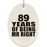 89th Anniversary 89 Years Of Being Mr Right - Oval Ornament