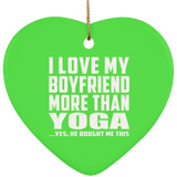 I Love My Boyfriend More Than Yoga - Heart Ornament