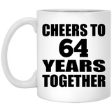 64th Anniversary Cheers To 64 Years Together - 11oz Coffee Mug