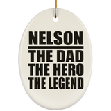Nelson The Dad The Hero The Legend - Oval Ornament