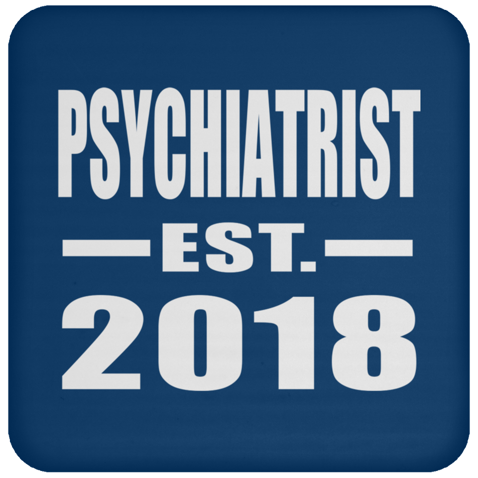Psychiatrist Established EST. 2018 - Drink Coaster