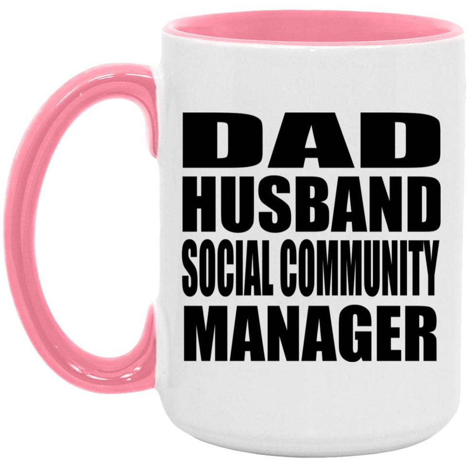 Dad Husband Social Community Manager - 15oz Accent Mug Pink