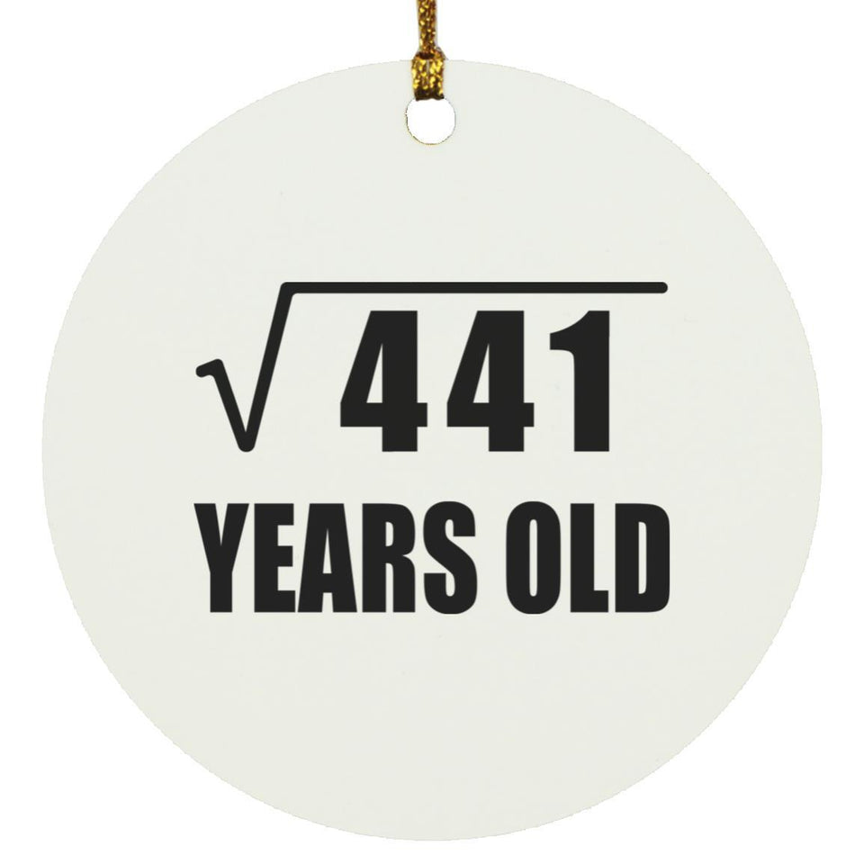 21st Birthday Square Root of 441 Years Old - Circle Ornament